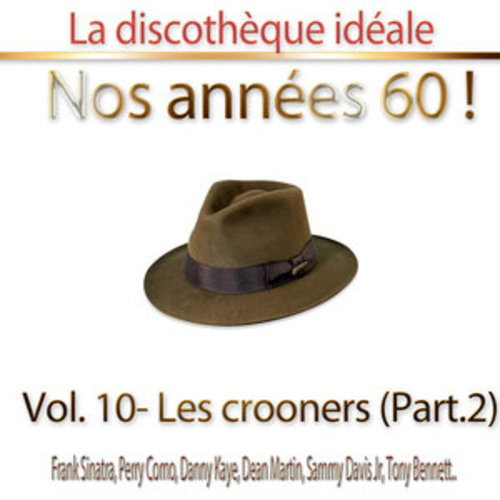 Afficher "La discothèque idéale / Nos années 60 !: Vol. 10 "Les crooners", Pt. 2"