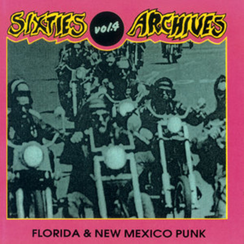 Afficher "Sixties Archives, Vol. 4: Florida & New Mexico Punk"