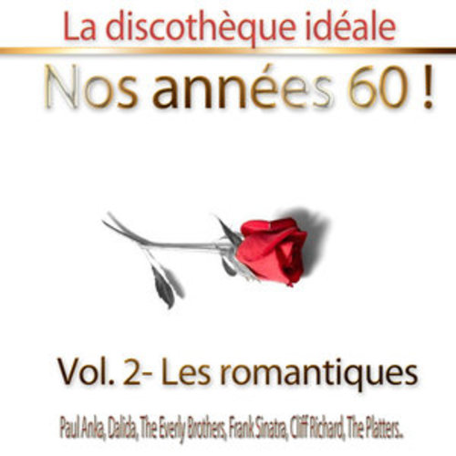 Afficher "La discothèque idéale / Nos années 60 !: Vol. 2 "Les romantiques""