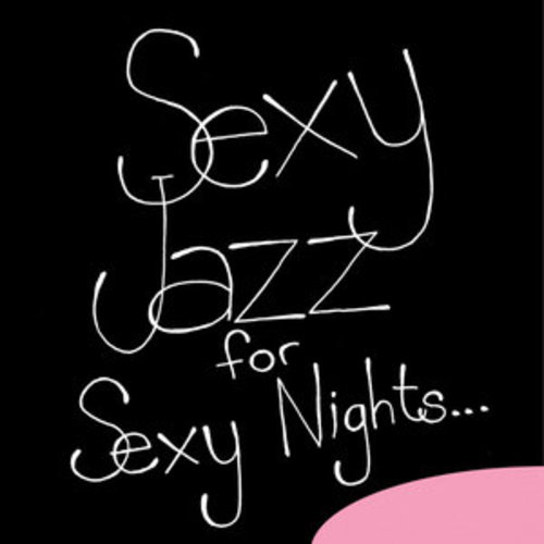 Afficher "Sexy Jazz for Sexy Nights …"