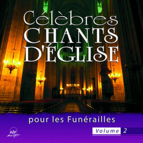 Afficher "Célèbres chants d'église pour les funérailles, Vol. 2"