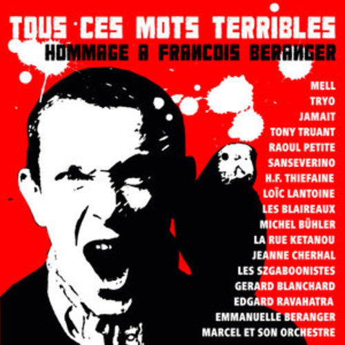 Afficher "Tous Ces Mots Terribles - Hommage à François Béranger"