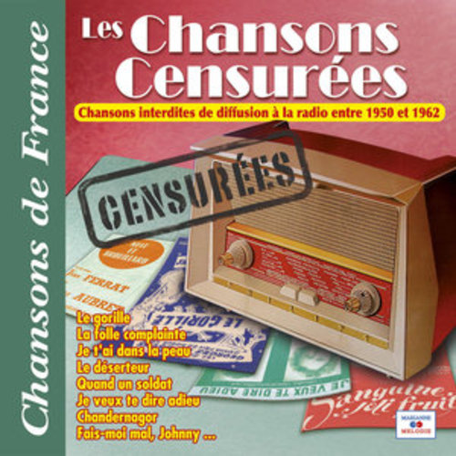 Afficher "Les chansons censurées: Chansons interdites de diffusion à la radio entre 1950 et 1962 (Collection "Chansons de France")"