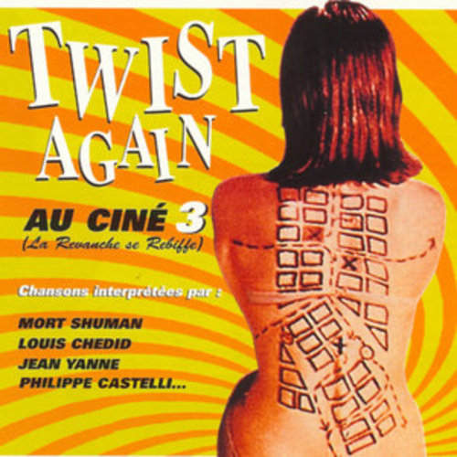 Afficher "Twist Again au ciné, Vol. 3 (La revanche se rebiffe) Bandes originales de films"