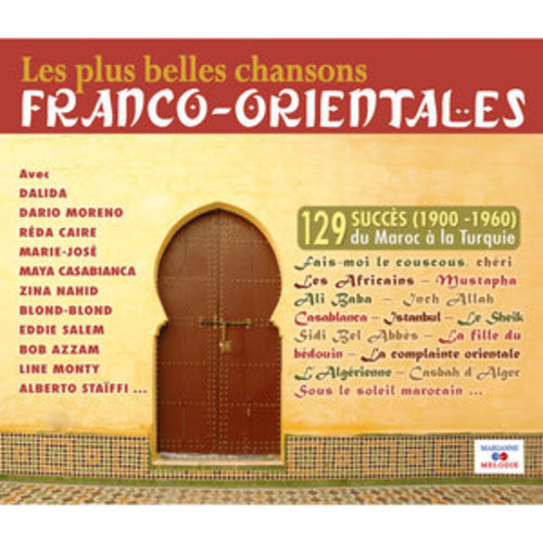 Afficher "Les plus belles chansons franco-orientales (1900-1960): 129 succès du Maroc à la Turquie"
