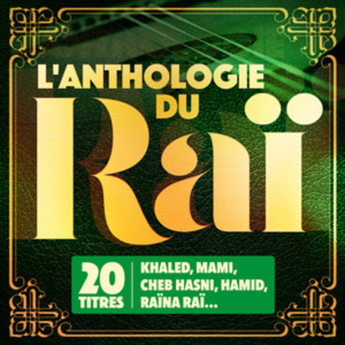 Afficher "L'anthologie du Raï (20 titres)"