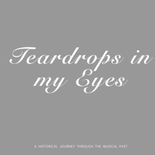 Afficher "Teardrops in my Eyes"