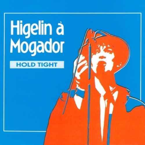 Afficher "Higelin à Mogador (Hold Tight) Live"