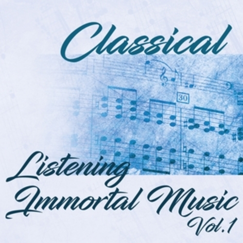Afficher "Classical Listening Immortal Music Vol.1"