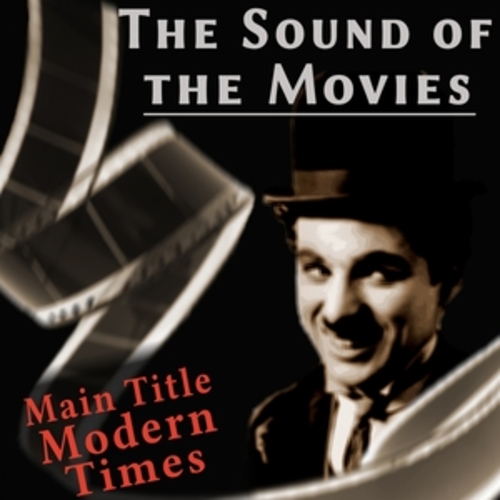 Afficher "The Sound of the Movies: Charlie Chaplin (Main Title Modern Times)"