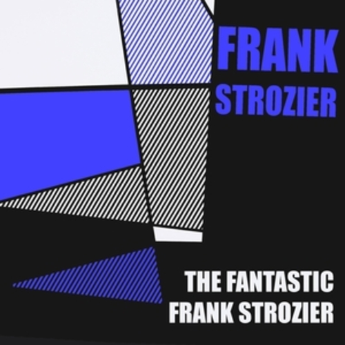Afficher "Frank Strozier: The Fantastic Frank Strozier"