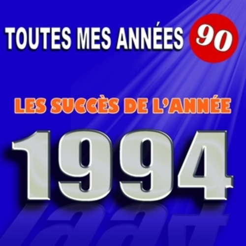 Afficher "Toutes mes années 90 : Les succès de l'année 1994"