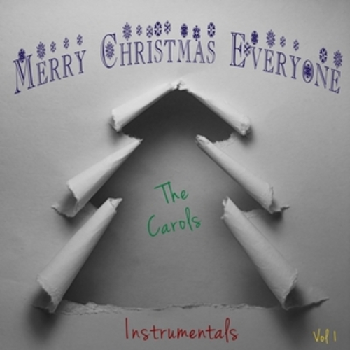 Afficher "Merry Christmas Everyone - The Carols - Instrumentals Vol. 1"