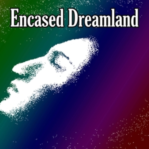 Afficher "Encased Dreamland"
