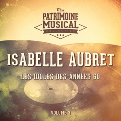 Afficher "Les idoles des années 60 : Isabelle Aubret, Vol. 3"