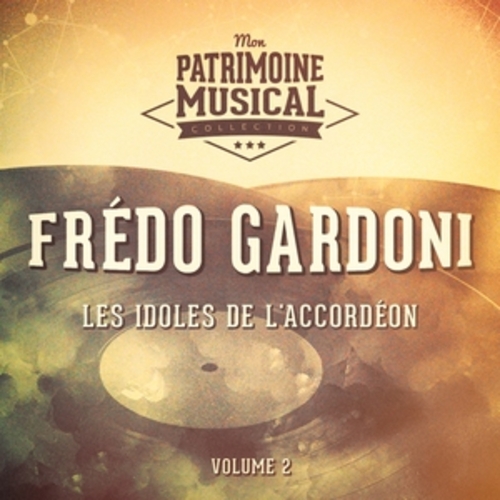 Afficher "Les idoles de l'accordéon : Frédo Gardoni, Vol. 2"