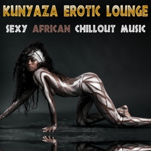 Afficher "Kunyaza Erotic Lounge Sexy African Chillout Music"