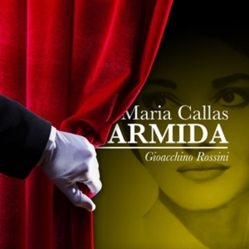 Afficher "Maria Callas: Armida - Gioacchino Rossini"