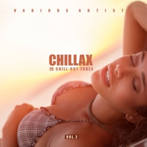 Afficher "Chillax (20 Chill-Out Tunes), Vol. 2"