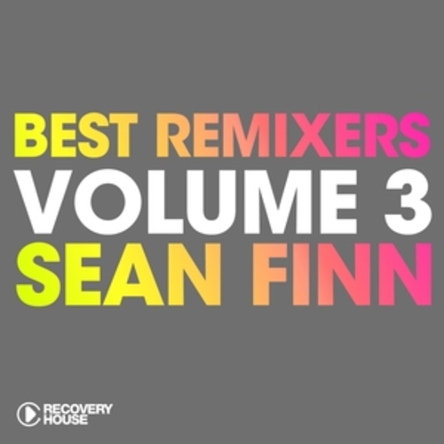 Afficher "Best Remixers, Vol. 3: Sean Finn"