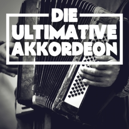 Afficher "Die ultimative Akkordeon Playlist, Vol. 1"