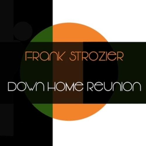Afficher "Frank Strozier: Down Home Reunion"