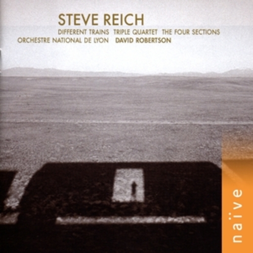 Afficher "Steve Reich: Different Trains - Triple Quartet - The Four Sections"