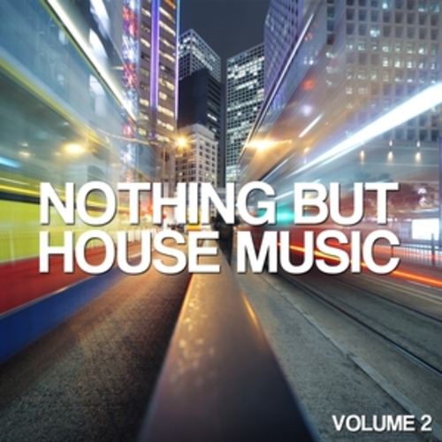Afficher "Nothing But House Music, Vol. 2"