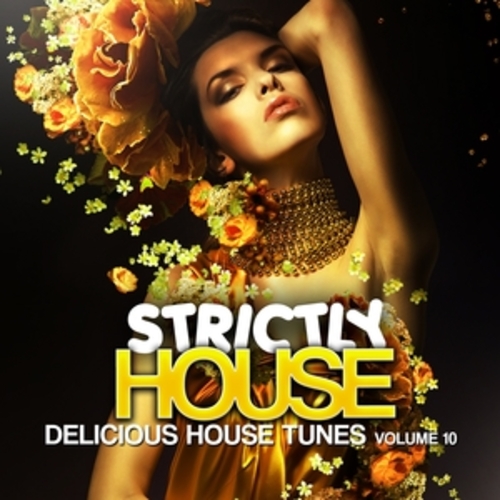Afficher "Strictly House - Delicious House Tunes, Vol. 10"