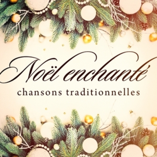 Afficher "Noël enchanté : Chansons traditionnelles"