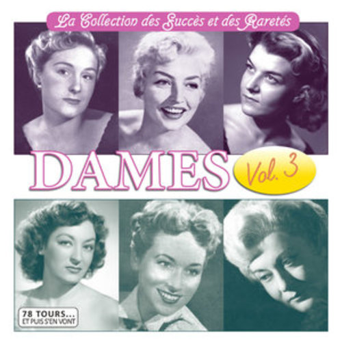 Afficher "Dames, Vol. 3 (Collection "78 tours... et puis s'en vont")"