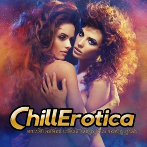 Afficher "Chillerotica - Smooth Sensual Chillout Lounge Love Making Music"