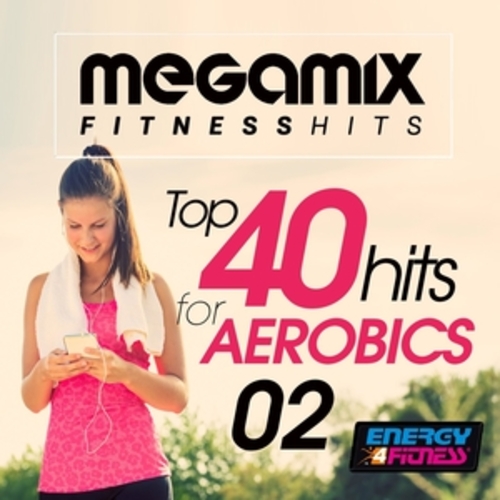 Afficher "Megamix Fitness Top 40 Hits for Aerobics 02"