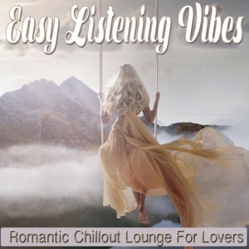 Afficher "Easy Listening Vibes - Romantic Chillout Lounge For Lovers"