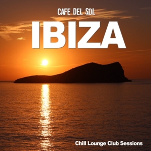 Afficher "Ibiza Café Del Sol - Chill Lounge Club Sessions"
