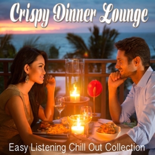 Afficher "Crispy Dinner Lounge - Easy Listening Chill Out Collection"