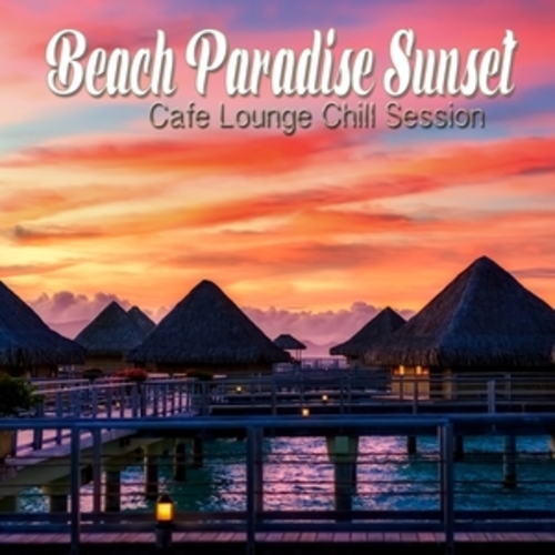 Afficher "Beach Paradise Sunset - Cafe Lounge Chill Session"