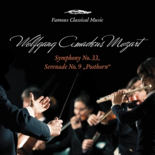 Afficher "Mozart: Symphony No. 33 & Serenade No. 9 "Posthorn""