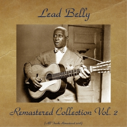 Afficher "LeadBelly Remastered Collection Vol. 2"