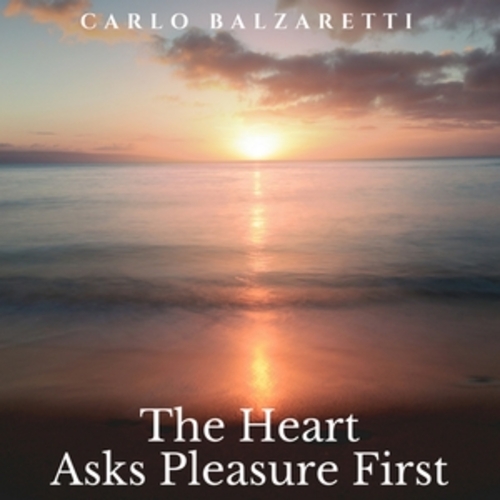 Afficher "The Heart Asks Pleasure First"