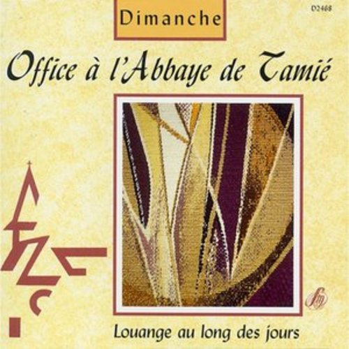 Afficher "Office à l'Abbaye de Tamié: Dimanche (Louange au long des jours)"