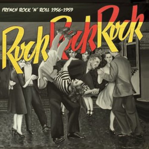 Afficher "Rock Rock Rock: French Rock and Roll (1956 - 1959)"