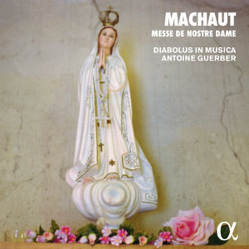Afficher "Machaut: Messe de Nostre Dame (Alpha Collection)"