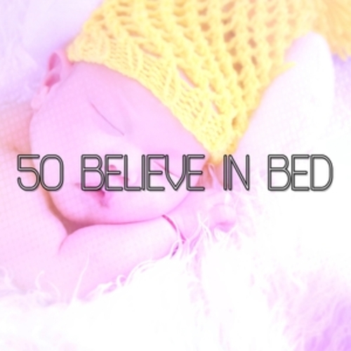 Afficher "50 Believe In Bed"