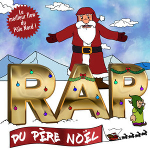 Afficher "Le rap du Père Noël (Le meilleur flow du Pôle Nord !)"