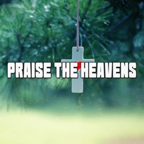 Afficher "Praise The Heavens"