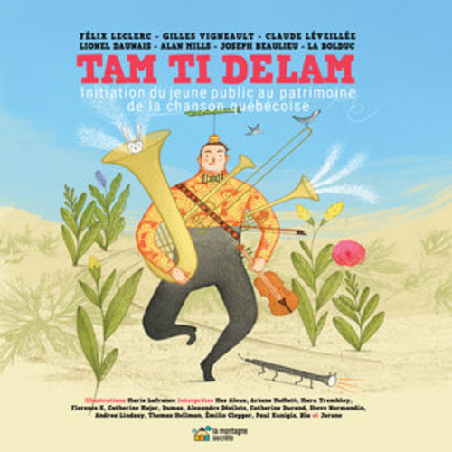 Afficher "Tam Ti Delam: Initiation du jeune public au patrimoine de la chanson québécoise"