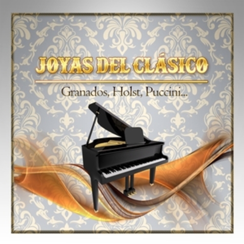 Afficher "Joyas del Clásico, Granados, Holst, Puccini..."