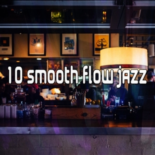 Afficher "10 Smooth Flow Jazz"
