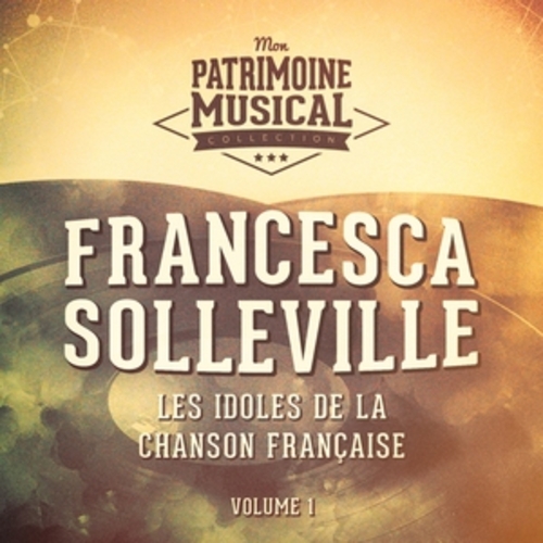 Afficher "Les idoles de la chanson française : francesca solleville, vol. 1"